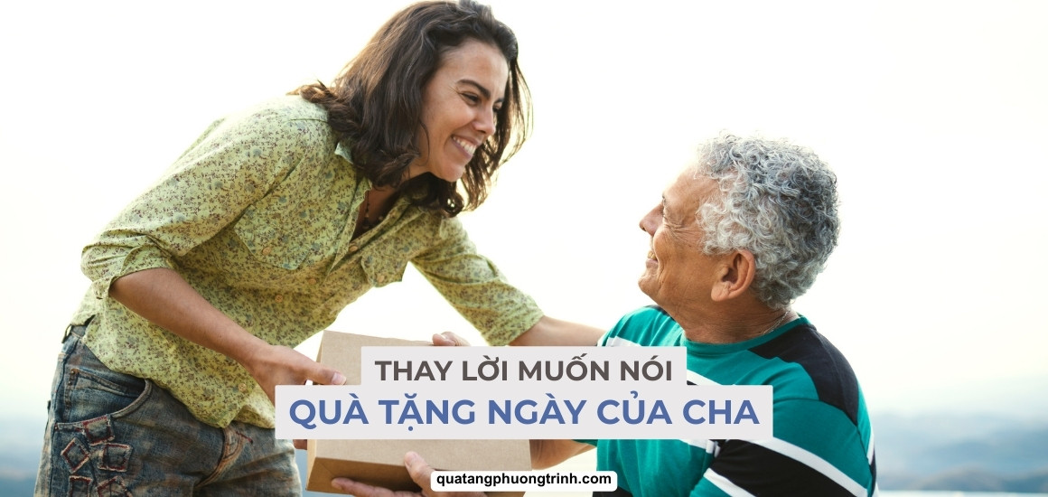  10+ món Quà tặng Ngày của Cha ý nghĩa "Thay lời muốn nói"