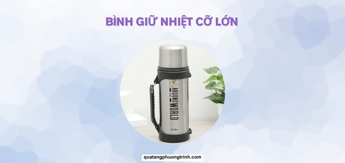 Bình giữ nhiệt cỡ lớn: Món đồ không thể thiếu trong cuộc sống!