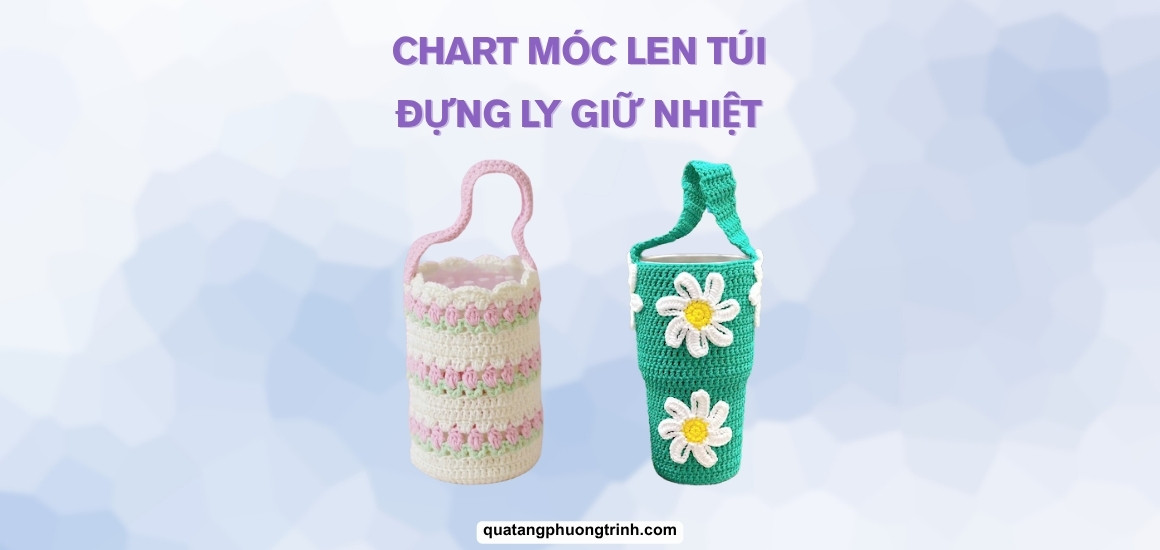 Chart móc túi đựng ly giữ nhiệt: Hướng dẫn chi tiết từ A-Z 