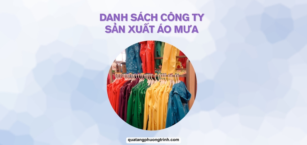Danh sách công ty sản xuất áo mưa - Top địa chỉ uy tín