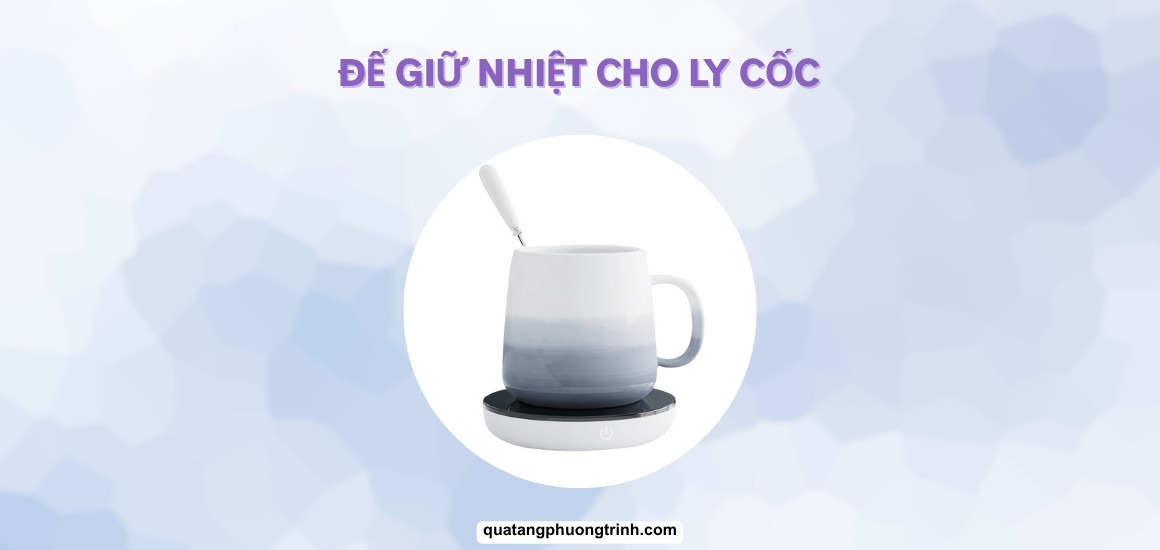 Đế giữ nhiệt cho ly cốc: Bí quyết để luôn có đồ uống ấm nóng!