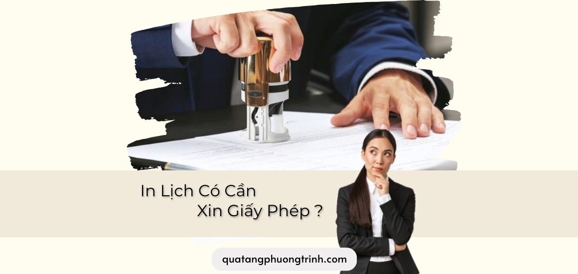 Giải đáp thắc mắc In lịch có cần xin giấy phép không?