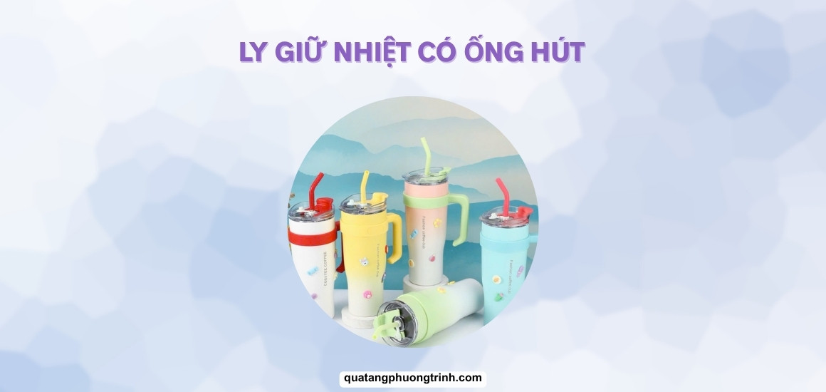 Ly giữ nhiệt có ống hút: Xu hướng cho tín đồ đồ uống tiện lợi!