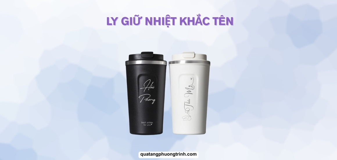 Ly giữ nhiệt khắc tên cá nhân hóa: Giữ ấm đồ uống, giữ trọn kỷ niệm