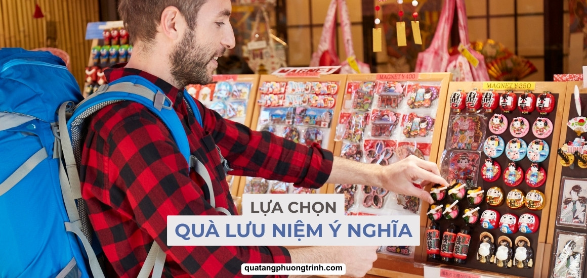 Chọn quà lưu niệm ý nghĩa: Những món quà tạo kỷ niệm khó quên!