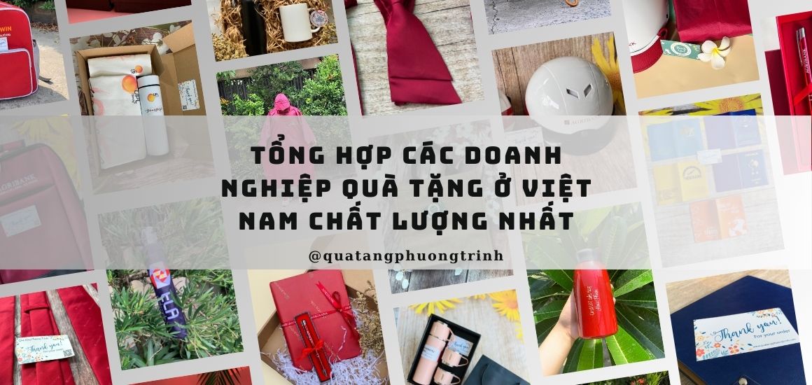 Tổng hợp các doanh nghiệp quà tặng ở Việt Nam chất lượng nhất