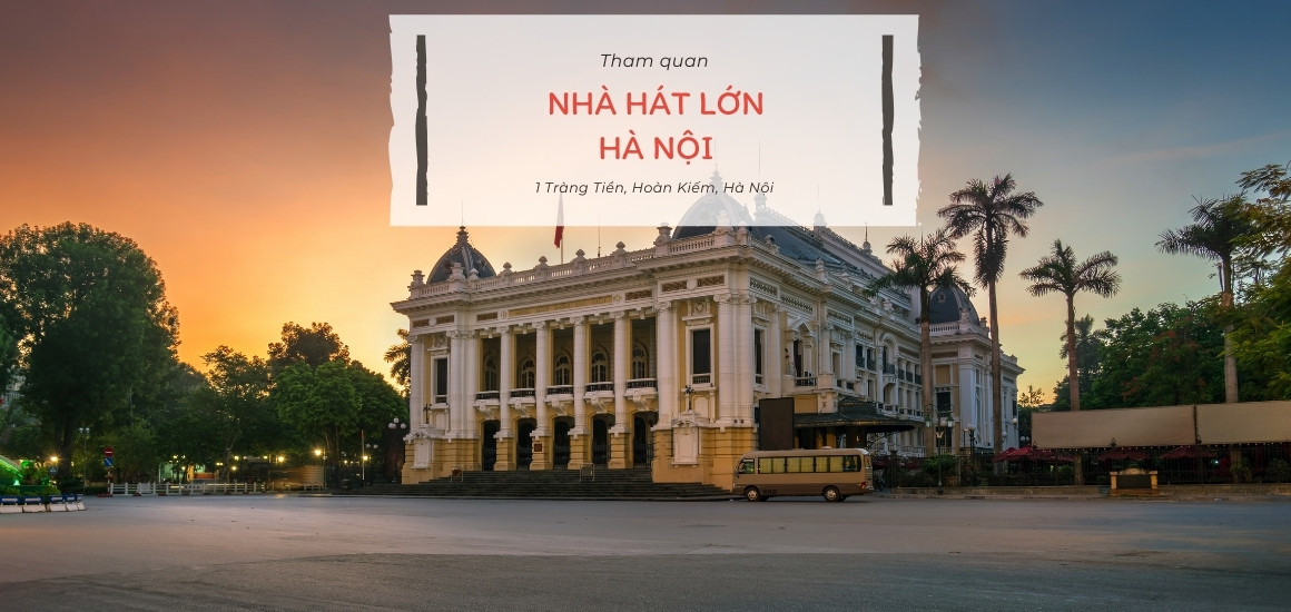 Khám phá kiến trúc cổ kính tại Nhà hát lớn Hà Nội