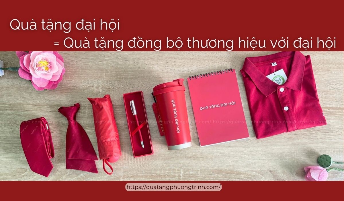 Quà tặng đại hội doanh nghiệp cần đảm bảo tính đồng bộ thương hiệu với đại hội